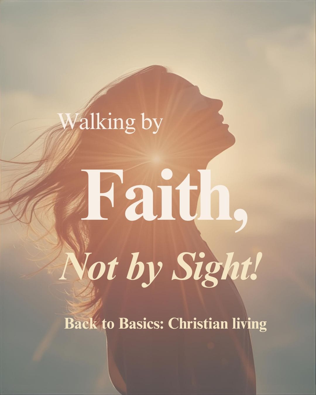 Walking by Faith, Not by Sight!