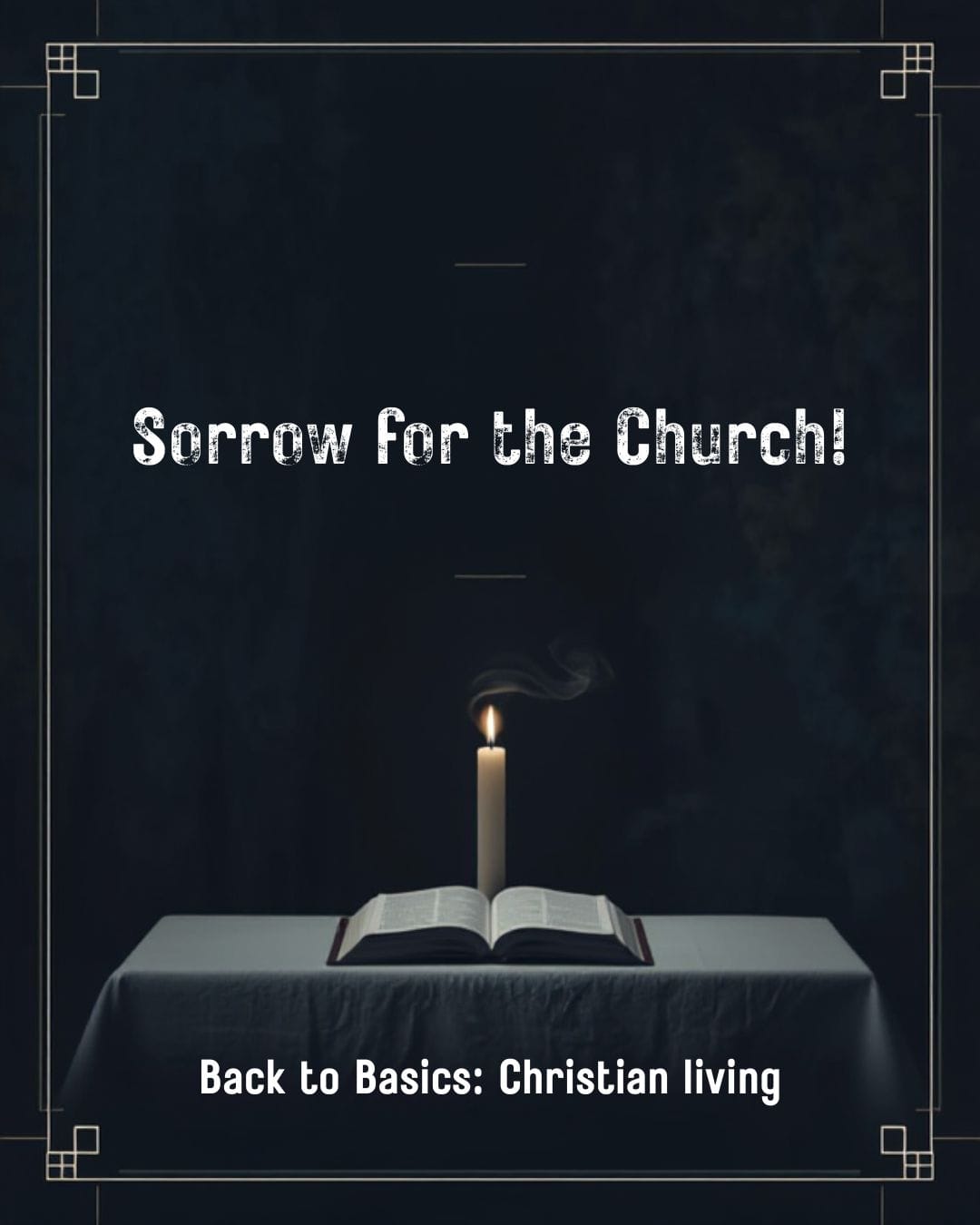 Sorrow for the Church!