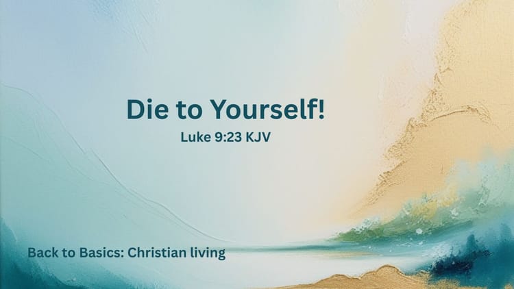 Die to Yourself!