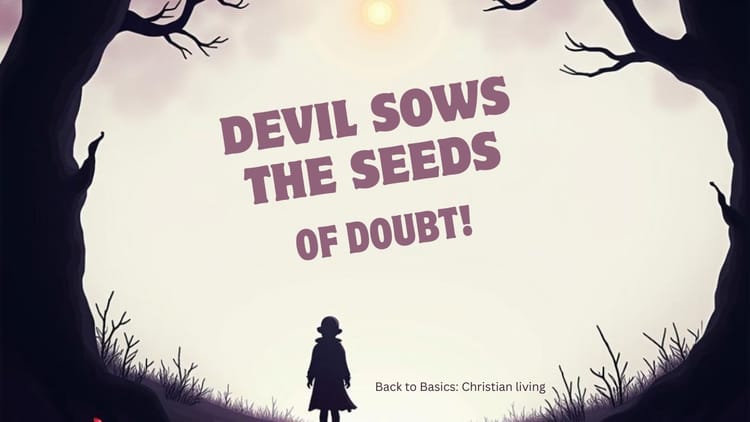 The Devil Sows the Seeds of Doubt!