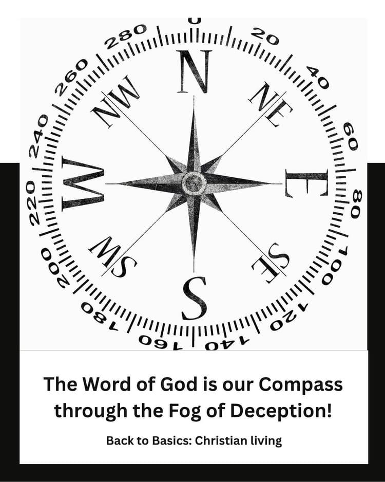 The Word of God is our Compass through the Fog of Deception!