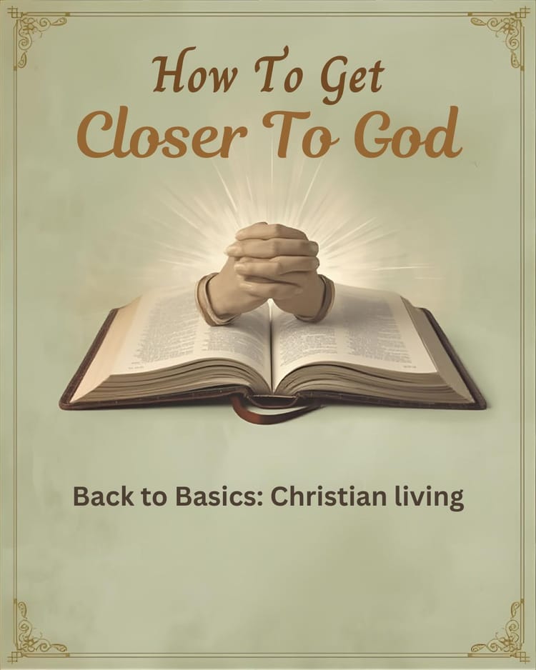 How To Get Closer To God?