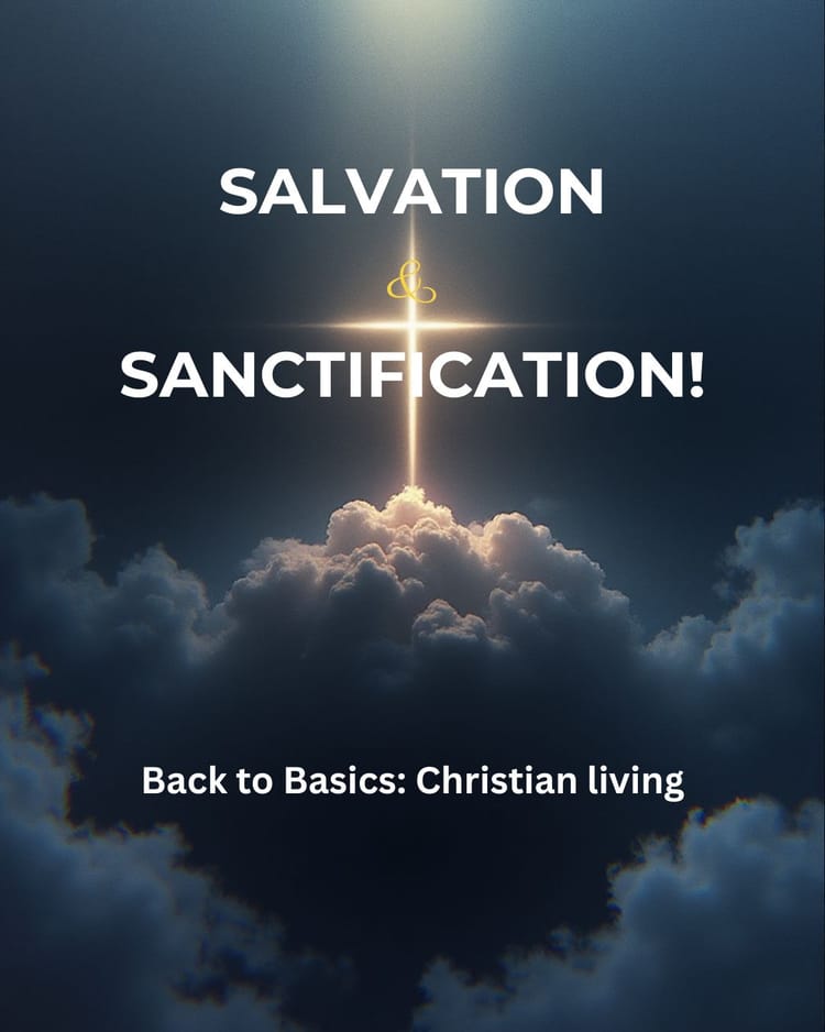 Salvation & Sanctification!