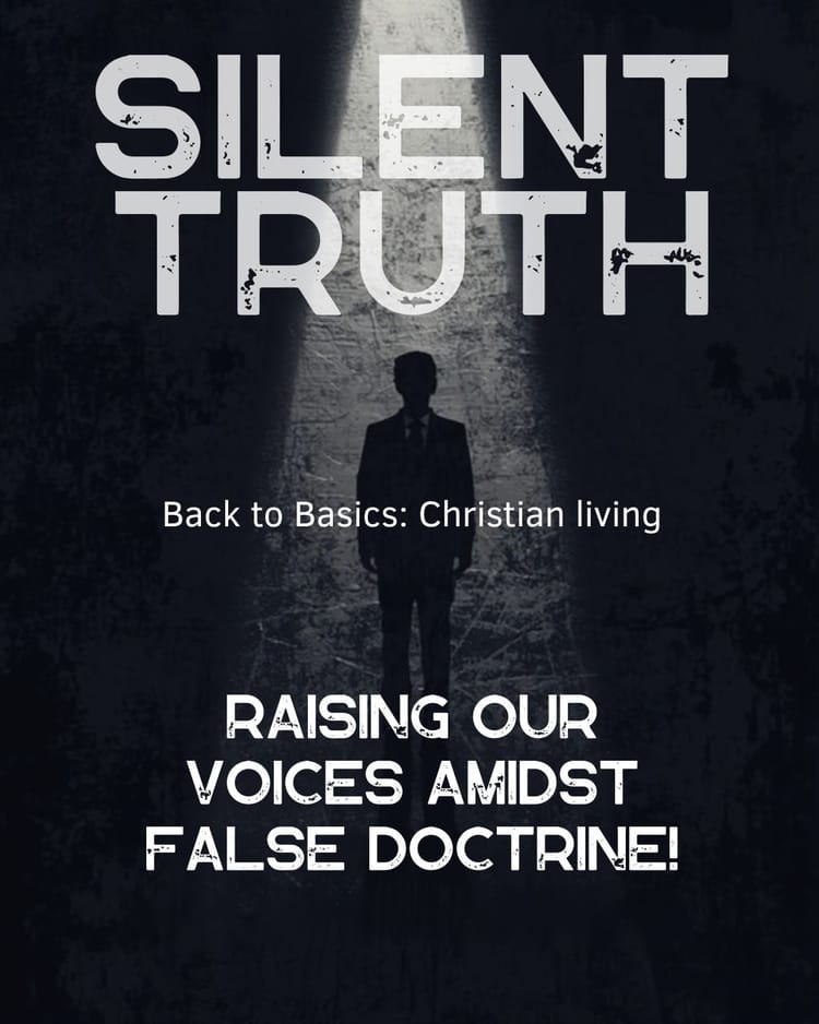 The Silent Truth: Raising Our Voices Amidst False Doctrine!