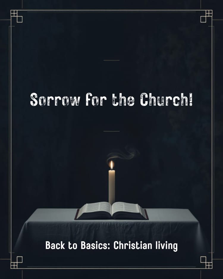 Sorrow for the Church!