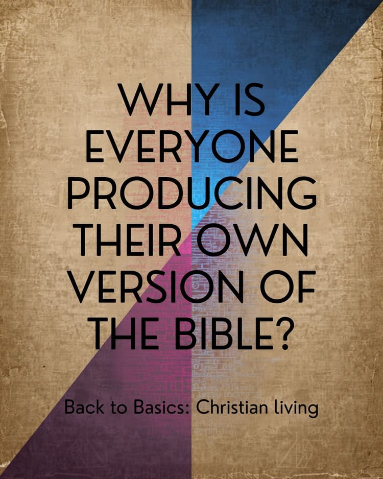 Why Is Everyone Producing Their Own Version of the Bible?