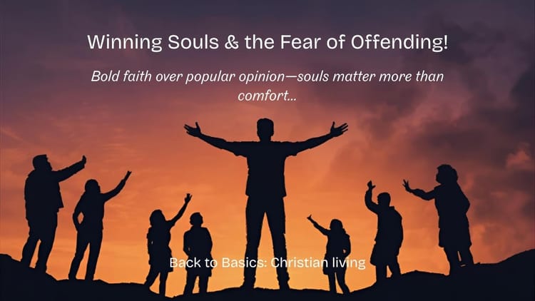 Winning Souls & the Fear of Offending!