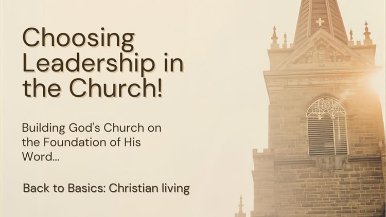 Choosing Leadership in the Church!
