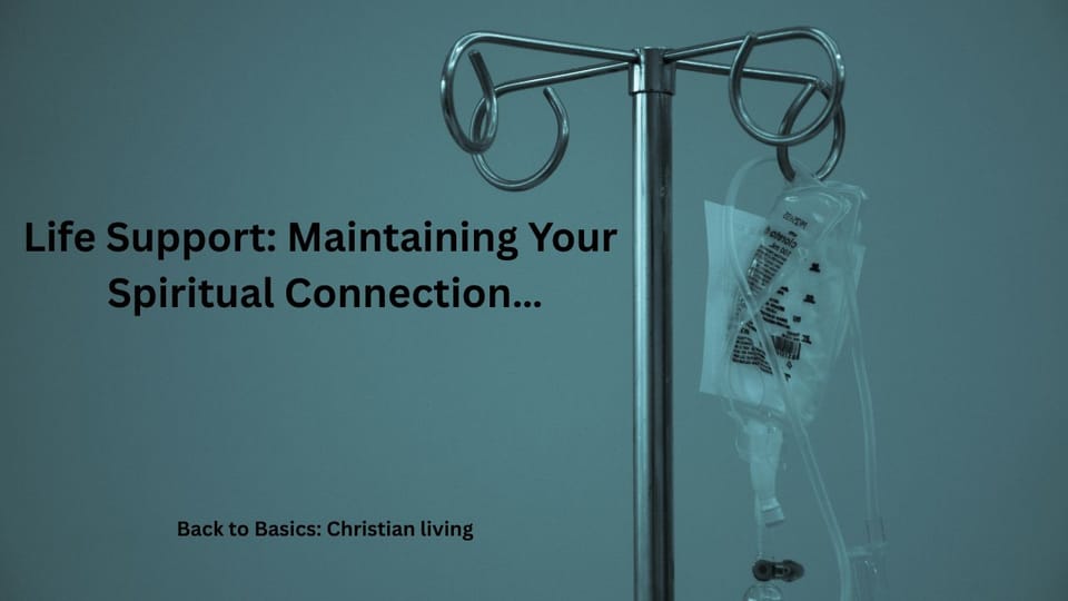 Life Support: Maintaining Your Spiritual Connection…