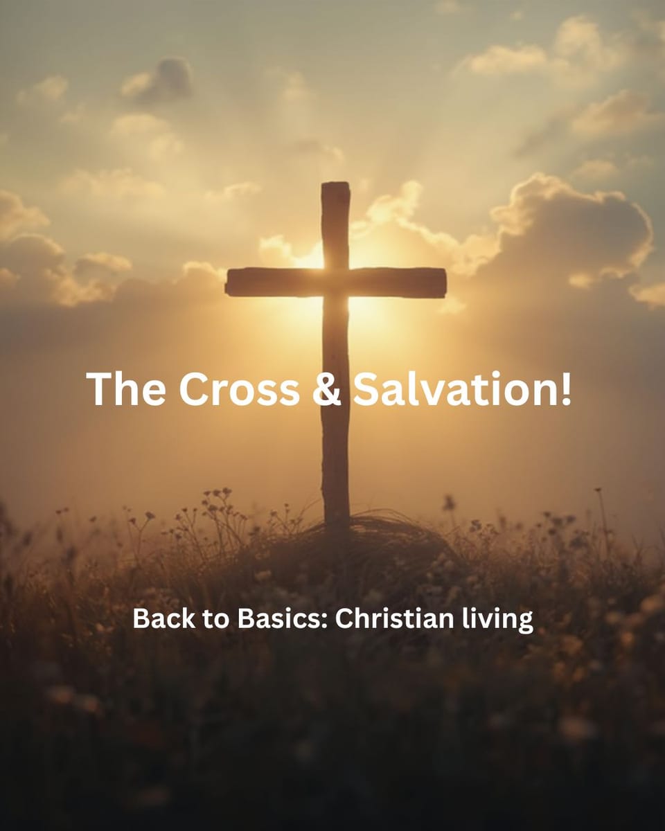 The Cross & Salvation! Part One…