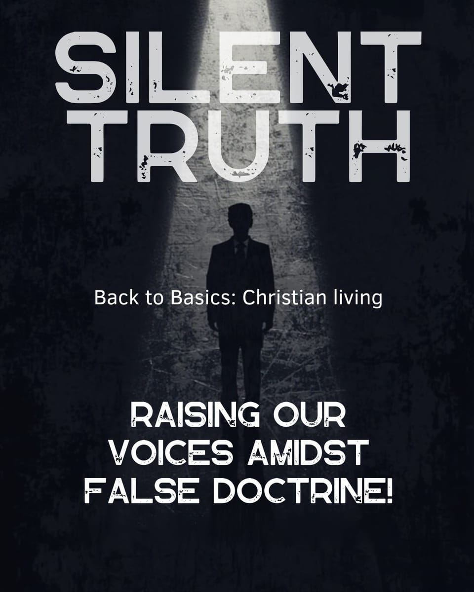 The Silent Truth: Raising Our Voices Amidst False Doctrine!