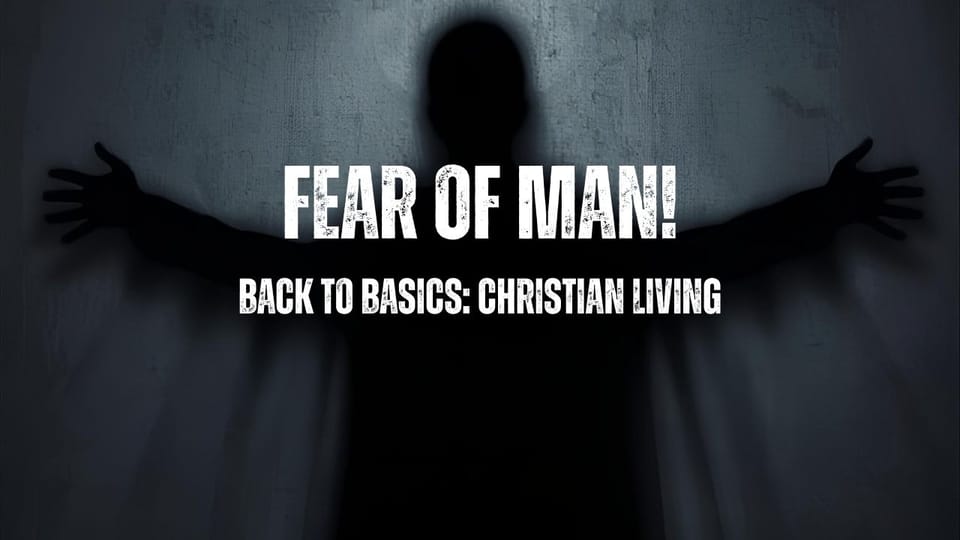 Fear of Man!