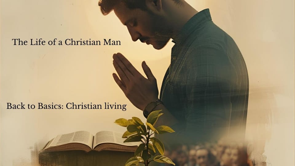 The Life of a Christian Man