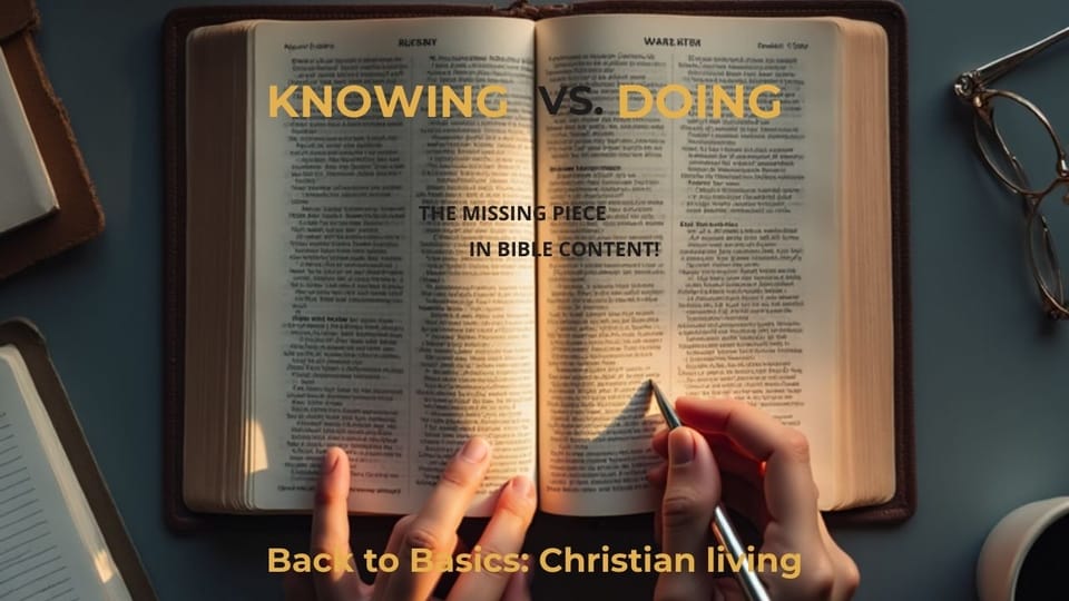 Knowing vs. Doing: The Missing Piece in Bible Content