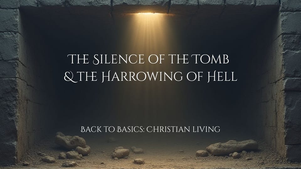 The Silence of the Tomb & the Harrowing of Hell